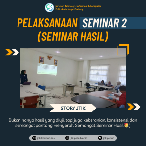 Pelaksanaan Seminar Hasil Mahasiswa JTIK POLSUB