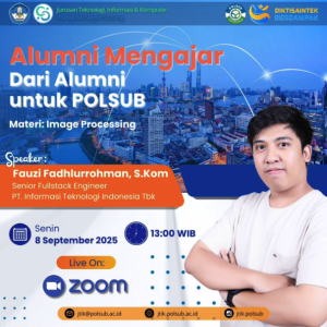 Jembatani Dunia Akademik dan Industri, JTIK POLSUB Gelar Program Alumni Mengajar 2025